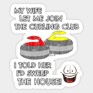 Mens Funny Curling shirt WIFE LET ME JOIN THE CURLING CLUB by ScottyGaaDo Sticker